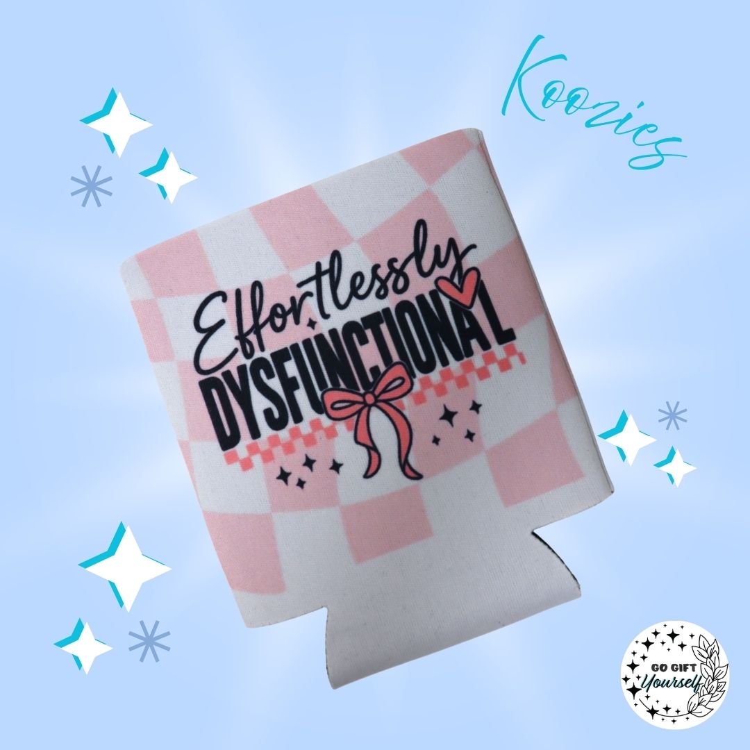 ✨ Effortlessly Dysfunctional Koozie | Drinkware 🍺