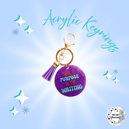✨There Is Purpose In The Waiting | Acrylic Keyring 🔑