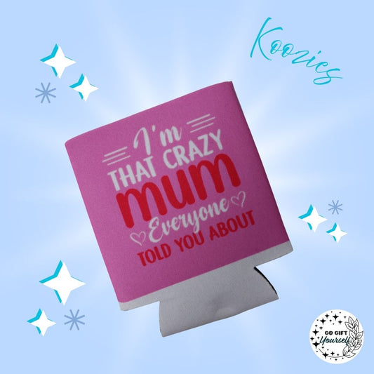 ✨ I'm that crazy mum Koozie | Drinkware 🍺