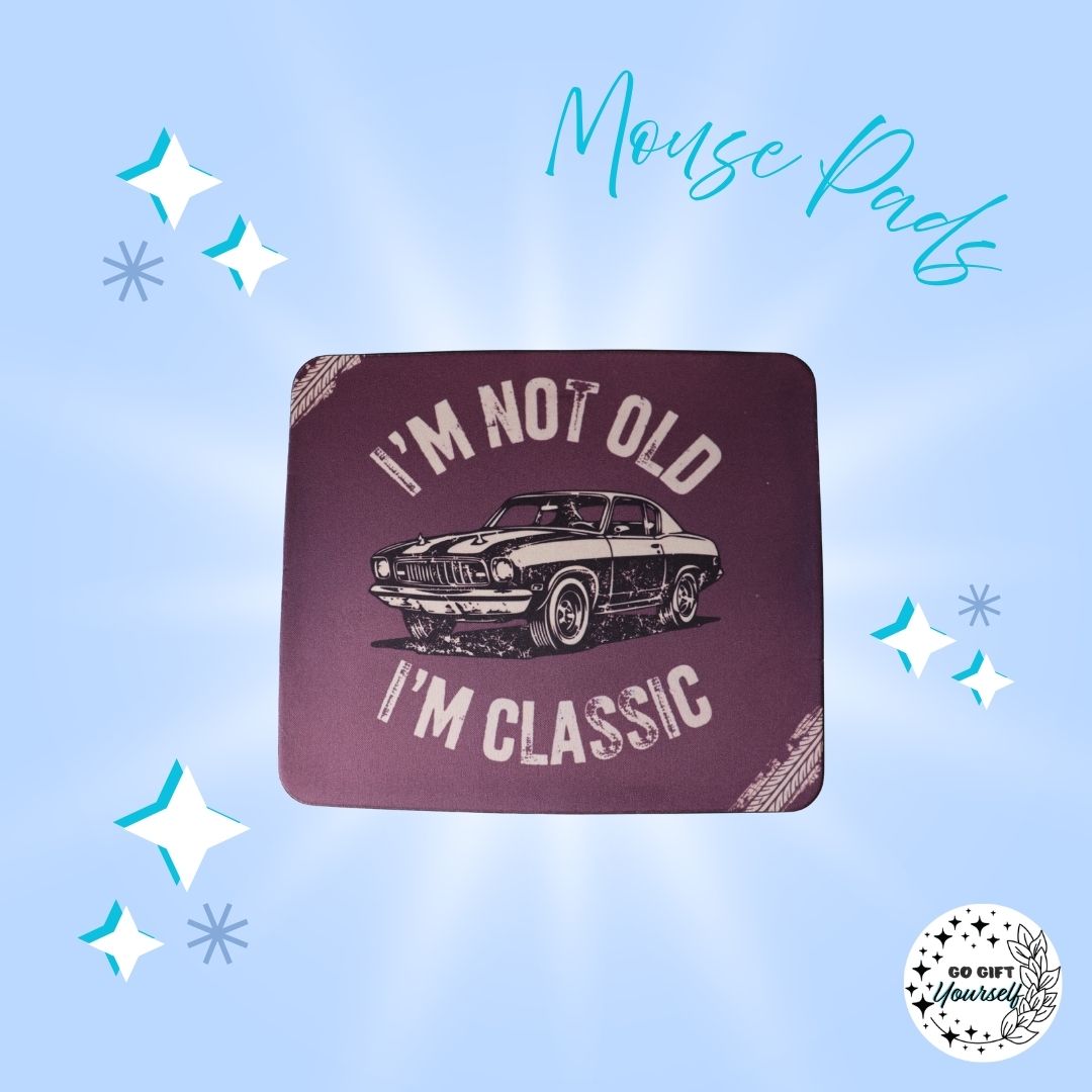 💻I'm Not Old, I'm Classic Mouse Pad | Stationery 🌟