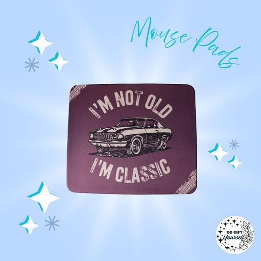 💻I'm Not Old, I'm Classic Mouse Pad | Stationery 🌟