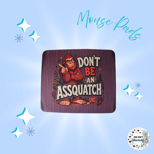 💻Don't Be An A**quatch Mouse Pad | Stationery 🌟