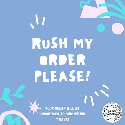 RUSH MY ORDER PLEASE!